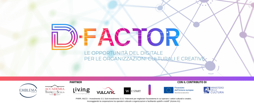 22.02.2024 - D-factor | le opportunità del digitale per le organizzazioni culturali e creative
